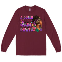Burgundy A queen will always turn pain into power Long Sleeve Tee - RanaPortraitStore
