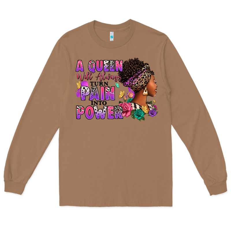 A Queen Will Always Turn Pain Into Power Long Sleeve Tee by RanaPortraitStore | Teevron
