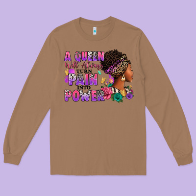 Long Sleeve Tee A queen will always turn pain into power
