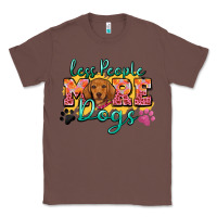 Chestnut less people more dogs Classic Tee - Zillion Design Studio