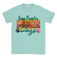 Seafoam less people more dogs Classic Tee - Zillion Design Studio