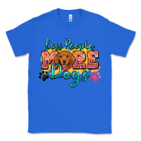 True Royal less people more dogs Classic Tee - Zillion Design Studio