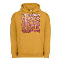 Pigment Peanut Butter im medium ghetto i keep it classy but deep down pn Urban Hoodie - MaliasSmallBusiness