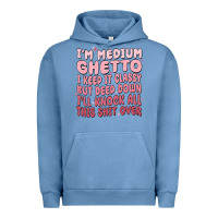 Pigment Pebble Blue im medium ghetto i keep it classy but deep down pn Urban Hoodie - MaliasSmallBusiness