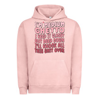 Pigment Salmon im medium ghetto i keep it classy but deep down pn Urban Hoodie - MaliasSmallBusiness