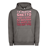 Pigment Tornado im medium ghetto i keep it classy but deep down pn Urban Hoodie - MaliasSmallBusiness