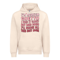 Sandshell im medium ghetto i keep it classy but deep down pn Urban Hoodie - MaliasSmallBusiness