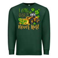 Sports Green a little dirt never hurt st patricks bulldozer Premium Sweatshirt - JahusDesignShop