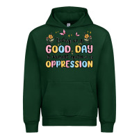 Forest Green today is a good day to disrupt systems of oppressi Urban Hoodie - MaliasSmallBusiness