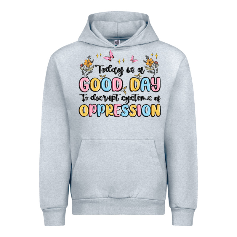 Today Is A Good Day To Disrupt Systems Of Oppressi Urban Hoodie by MaliasSmallBusiness | Teevron