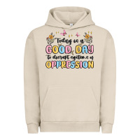 Pigment French Oak today is a good day to disrupt systems of oppressi Urban Hoodie - MaliasSmallBusiness