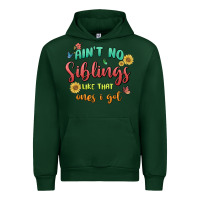 Forest Green aint no siblings like that ones i got Urban Hoodie - MaliasSmallBusiness