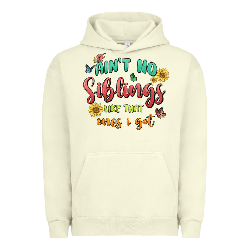 Aint No Siblings Like That Ones I Got Urban Hoodie by MaliasSmallBusiness | Teevron