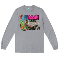 Heather Grey Dream until it's your reality heels black fashion Long Sleeve Tee - RanaPortraitStore