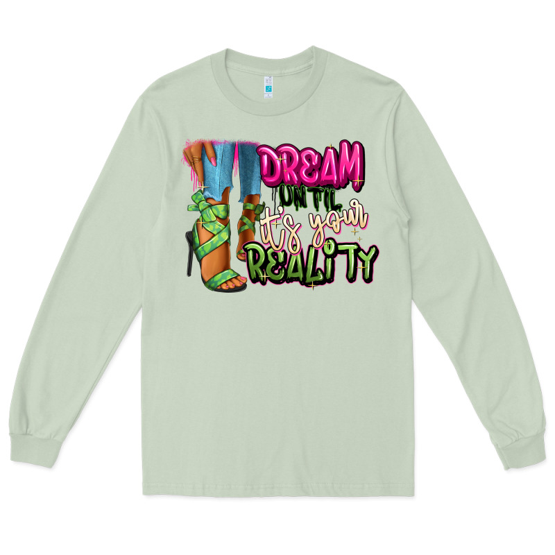 Dream Until It's Your Reality Heels Black Fashion Long Sleeve Tee by RanaPortraitStore | Teevron