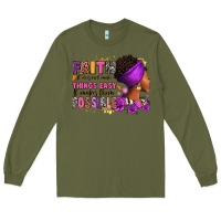 Army Green Faith it does not make things easy Long Sleeve Tee - RanaPortraitStore