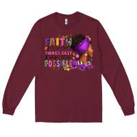 Burgundy Faith it does not make things easy Long Sleeve Tee - RanaPortraitStore