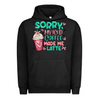 Pigment Black sorry my iced coffee made me latte Urban Hoodie - MaliasSmallBusiness