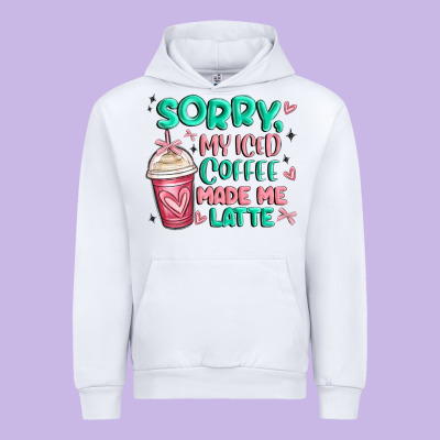 Sorry My Iced Coffee Made Me Latte Urban Hoodie Designed By Maliassmallbusiness