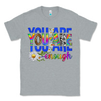 Heather Grey you are enough with daisies Classic Tee - texasbilliewilder