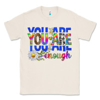 Natural you are enough with daisies Classic Tee - texasbilliewilder