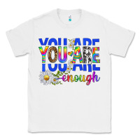 White you are enough with daisies Classic Tee - texasbilliewilder