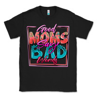 Black good moms say bad words Classic Tee - Zillion Design Studio