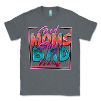 Charcoal Heather good moms say bad words Classic Tee - Zillion Design Studio
