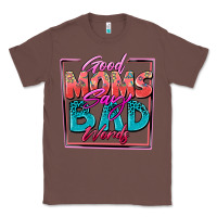 Chestnut good moms say bad words Classic Tee - Zillion Design Studio