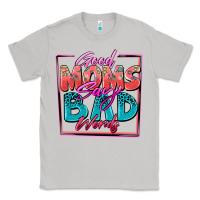 Moon Dust good moms say bad words Classic Tee - Zillion Design Studio