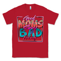 Red good moms say bad words Classic Tee - Zillion Design Studio