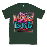 Sports Green good moms say bad words Classic Tee - Zillion Design Studio