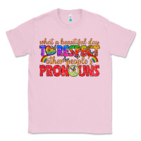 Bubblegum Pink what a beautiful day to respect other peoples pron Classic Tee - texasbilliewilder