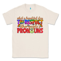 Natural what a beautiful day to respect other peoples pron Classic Tee - texasbilliewilder