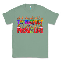 Sage what a beautiful day to respect other peoples pron Classic Tee - texasbilliewilder