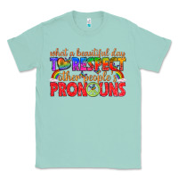 Seafoam what a beautiful day to respect other peoples pron Classic Tee - texasbilliewilder