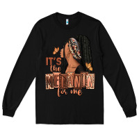Black It's the melanin for me Long Sleeve Tee - RanaPortraitStore