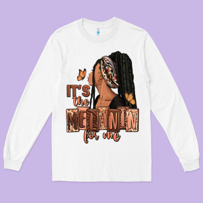 Long Sleeve Tee It's the melanin for me