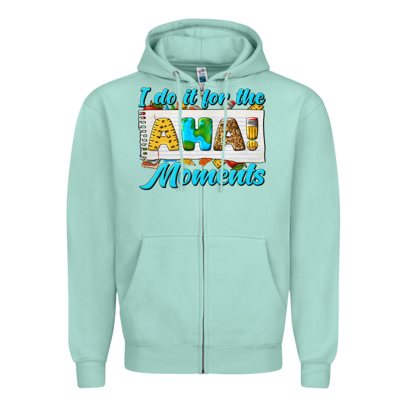 I Do It For The Aha Moments Zipper Hoodie by texasbilliewilder | Teevron