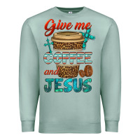 Seafoam give me coffee and jesus Premium Sweatshirt - BundleAndBundleShop
