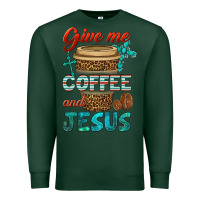 Sports Green give me coffee and jesus Premium Sweatshirt - BundleAndBundleShop