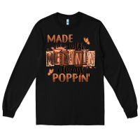 Black Made with melanin always poppin' Long Sleeve Tee - RanaPortraitStore