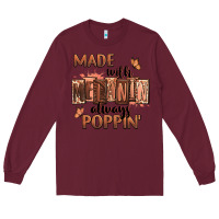 Burgundy Made with melanin always poppin' Long Sleeve Tee - RanaPortraitStore