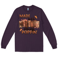 Plum Made with melanin always poppin' Long Sleeve Tee - RanaPortraitStore