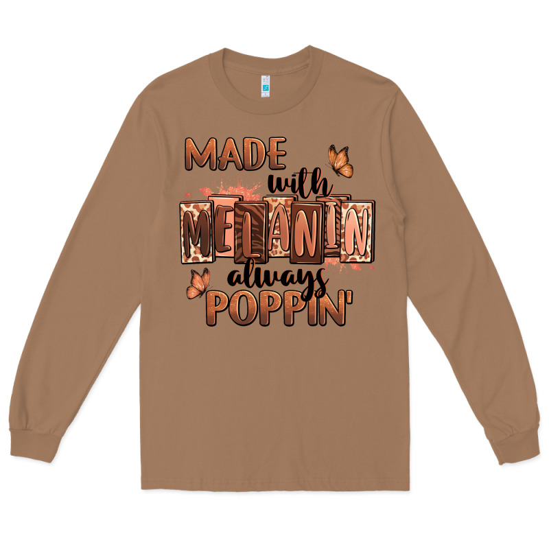 Made With Melanin Always Poppin' Long Sleeve Tee by RanaPortraitStore | Teevron