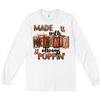 White Made with melanin always poppin' Long Sleeve Tee - RanaPortraitStore