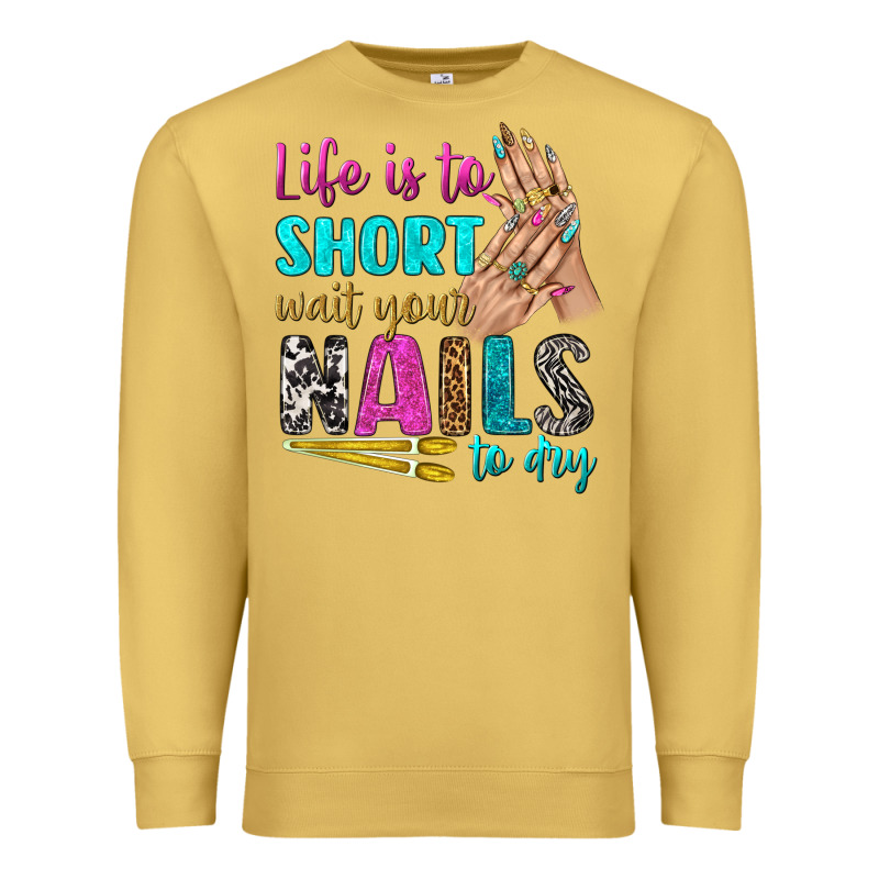 Life Is To Short Wait Your Nails To Dry Bbs Premium Sweatshirt by BundleAndBundleShop | Teevron