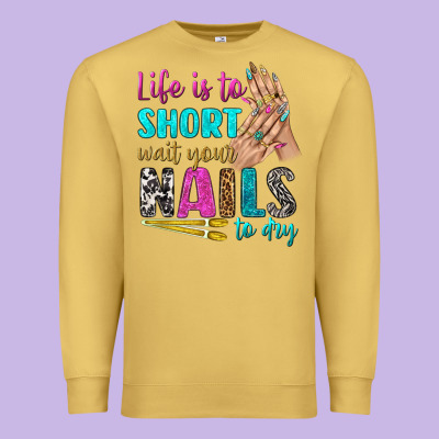 Life Is To Short Wait Your Nails To Dry Bbs Premium Sweatshirt Designed By Bundleandbundleshop