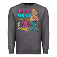 Charcoal Heather life is to short wait your nails to dry bbs Premium Sweatshirt - BundleAndBundleShop