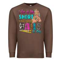 Chestnut life is to short wait your nails to dry bbs Premium Sweatshirt - BundleAndBundleShop